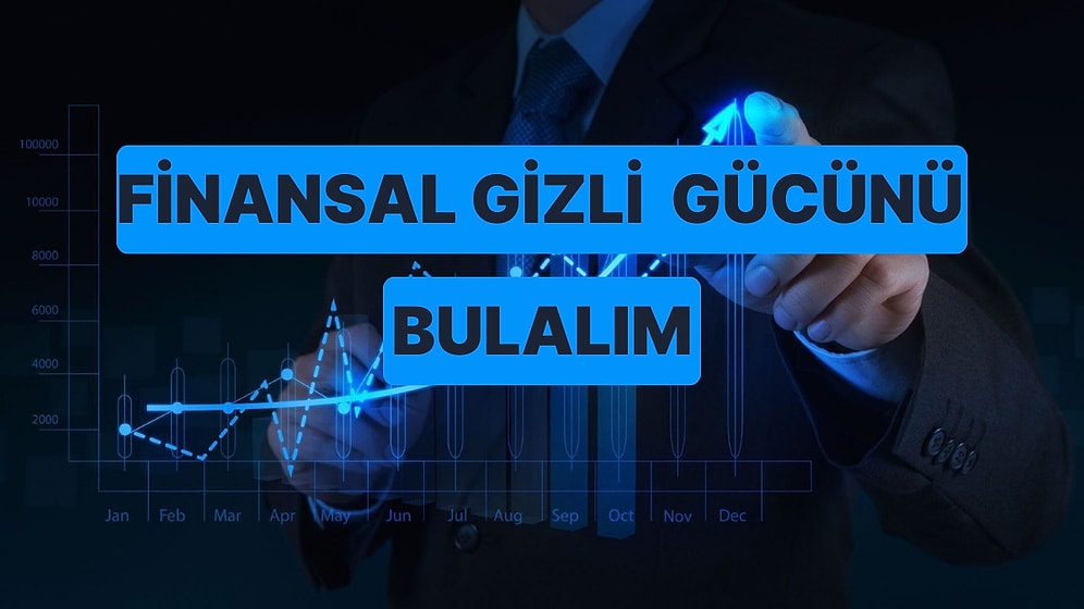 Senin Finansal Gizli Gücün Ne?