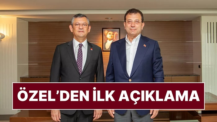 Ekrem İmamoğlu'nun Tutuklanmasının Ardından Özgür Özel'den İlk Açıklama Geldi!