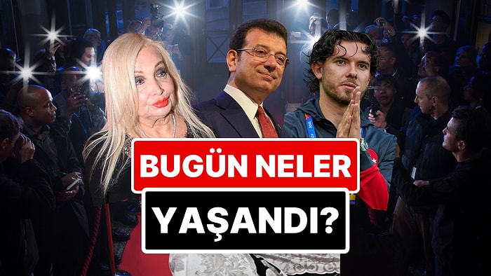 23 Mart'a Damgasını Vuran Magazin Olaylarını Anlatıyoruz!