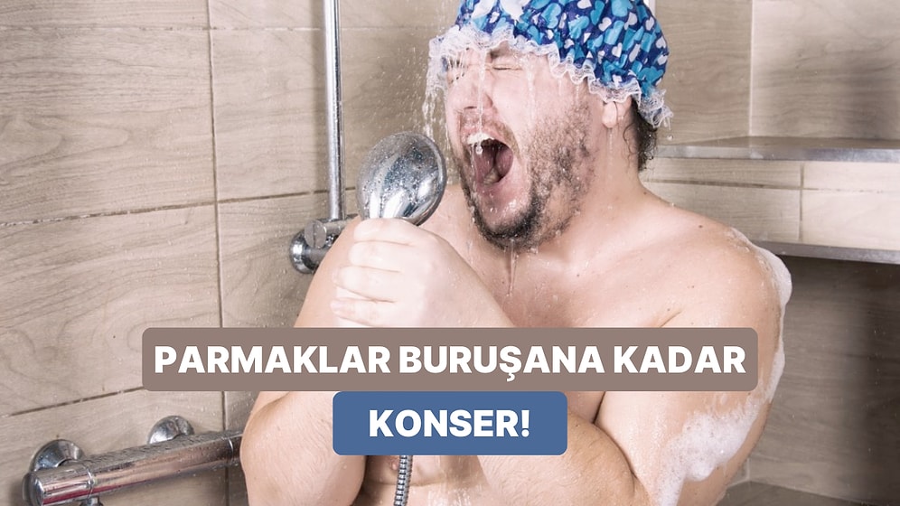 İnsanı Keselenirken Dünya Starına Dönüştüren Duşta Söylemesi Çok Keyifli 14 Şarkı