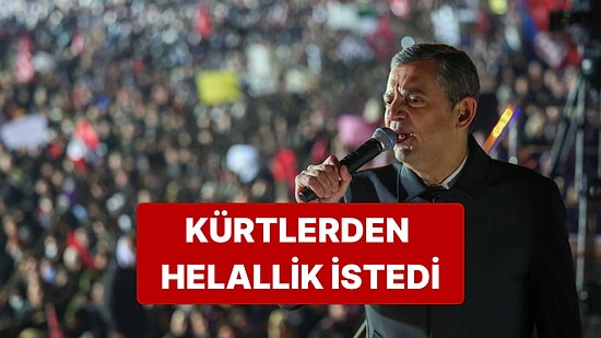 Özgür Özel, Mansur Yavaş'ın Sözleri Nedeniyle Kürtlerden Helallik İstedi