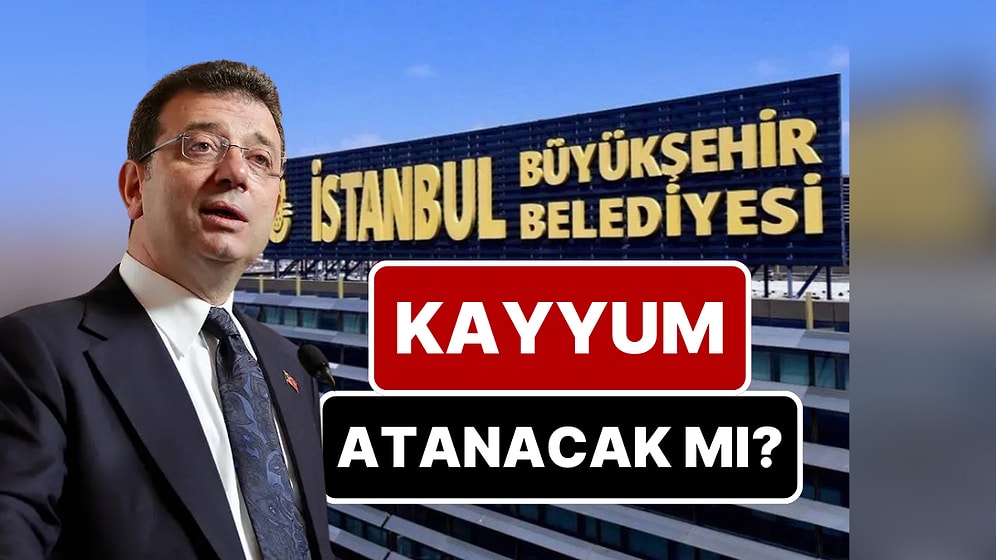 Hukukçular Yanıtladı: İBB'ye Kayyum Atanacak mı?