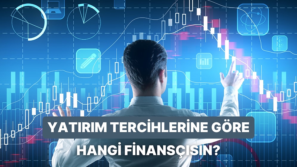 Yatırım Tercihlerin Hangi Ünlü Finansçıya Benziyor?