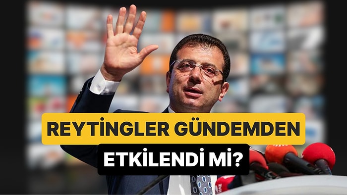 Ekrem İmamoğlu'nun Tutuklanması Reytingleri Nasıl Etkiledi?