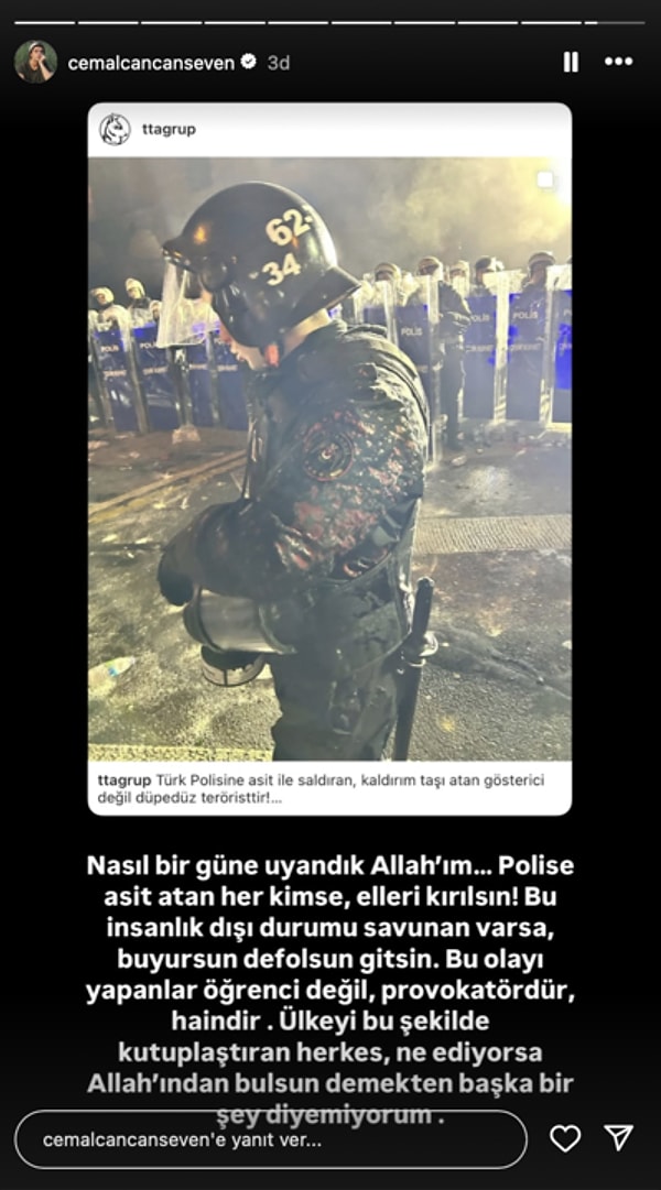 Canseven, bir polis memurunun son halini paylaştığı bir hikaye ile gündeme geldi. Paylaşımında şu ifadeleri kullandı: