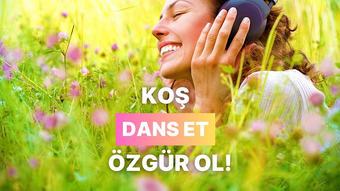 Bu Şarkılar Seni Bahçede Koşan Çocuk Gibi Özgür Hissettirecek