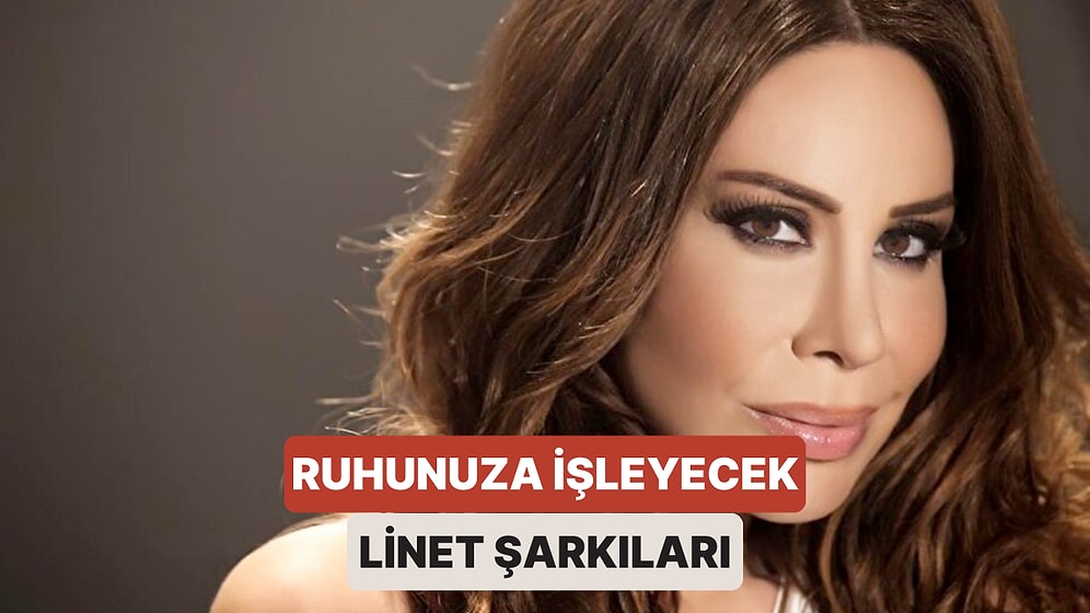 Duygu Yoğunluğundan Yataklara Düşürecek 12 Linet Şarkısı