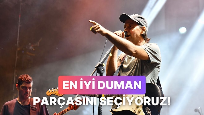 En İyi Duman Parçasını Seçiyoruz!