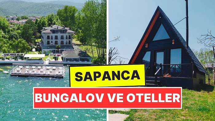 Sapanca Gölü Bungalov Ev ve Otel Fiyatları! Göl Kenarında Unutulmaz Bir Tatil İçin Konaklama Rehberi