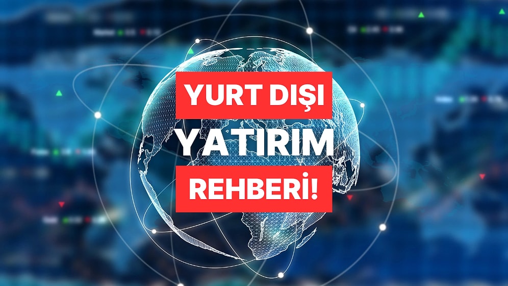 Farklı Ülkelerde Nasıl Yatırım Yapılır? Avantajları ve Eksileri Neler?