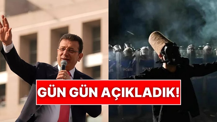 Gün Gün Açıkladık: 18 Mart’tan Bu Yana Ülke Gündeminde Neler Yaşandı?