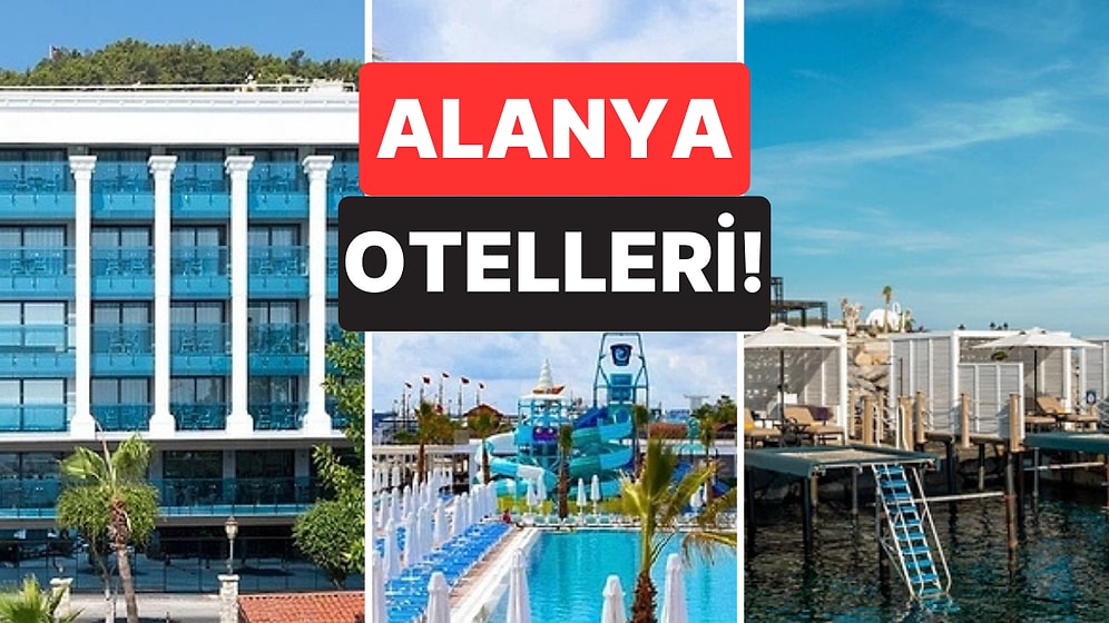 Alanya Bayram Otelleri! Bayram Boyunca Alanya'da Konaklayabileceğiniz Konforlu Oteller ve Fiyatları