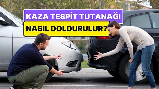 Kaza Tespit Tutanağı Nasıl Doldurulur? e-Devlet Kaza Tespit Tutanak Formu