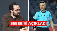 Derbiye Neden Yabancı Hakem Verilmedi? Serkan Akkoyun'dan Olay İddia!