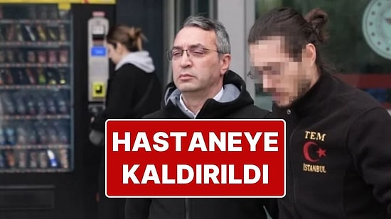 Ekrem İmamoğlu ile Birlikte Tutuklanan İsimlerden Mahir Polat Rahatsızlanarak Hastaneye Kaldırıldı