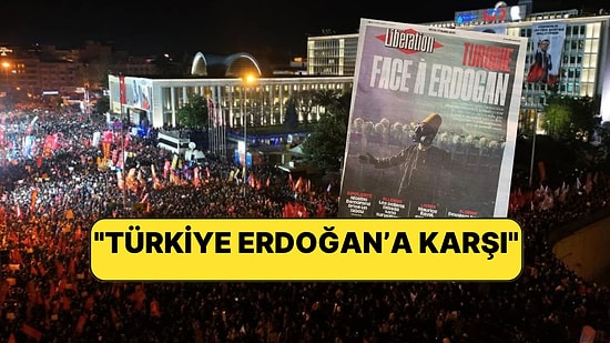 Protestolar Libération'un Kapağında: ''Türkiye Cumhurbaşkanı’na Meydan Okuyor''