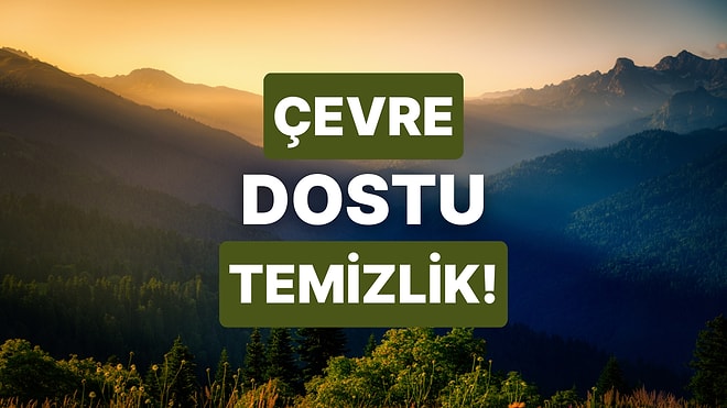 Doğaya Zarar Vermeden Nasıl Temizlik Yapılır?