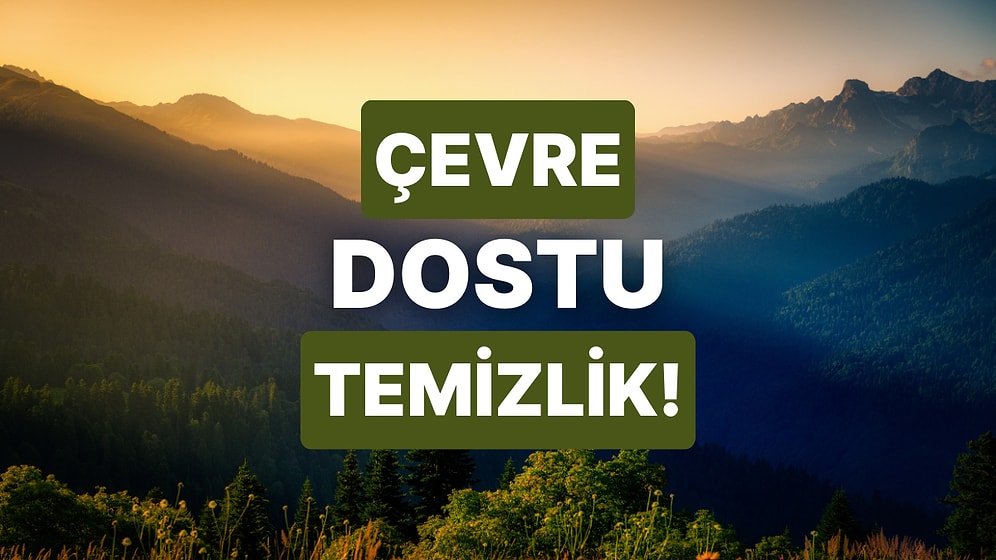 Doğaya Zarar Vermeden Nasıl Temizlik Yapılır?