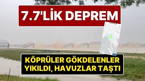 Myanmar'da 7.7 Büyüklüğünde Deprem Oldu: Deprem Birçok Ülkede Şiddetli Hissedildi