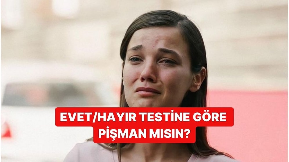 Evet/Hayır Testine Göre Pişman mısın?
