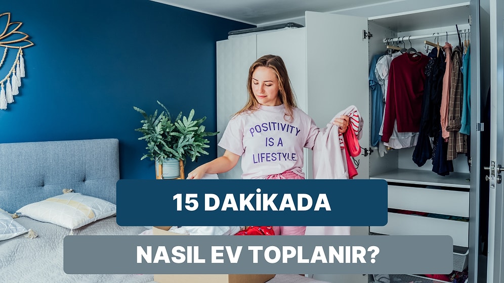 15 Dakikada Ev Toparlama Taktikleri