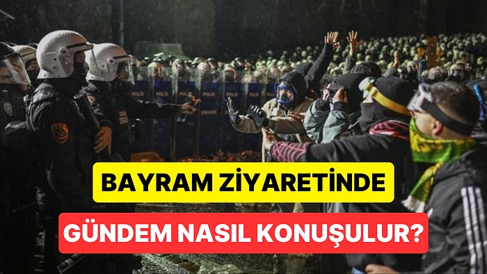 Bayram Ziyaretinde Akrabalar ve Eş Dostla Gündemi Konuşma Rehberi