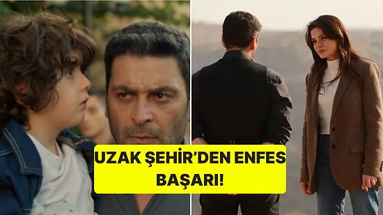 Durdurabilene Aşk Olsun! Uzak Şehir'in Tekrarı Reytinglerde 1. Oldu