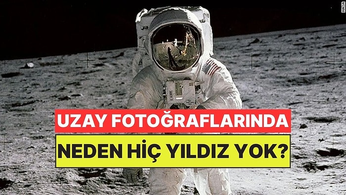 Uzayda Çekilen Fotoğraflarda Neden Yıldızları Göremiyoruz?