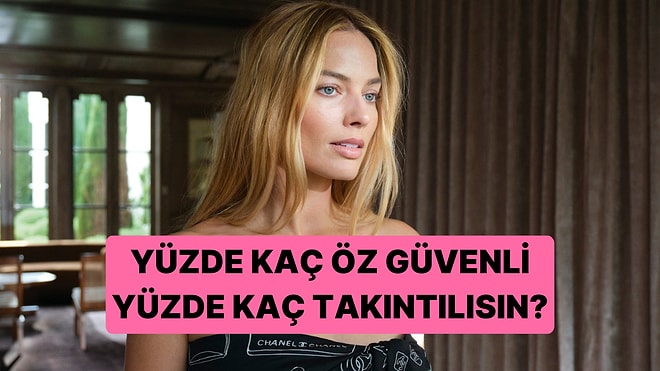 Doğduğun Ayı Seç, Yüzde Kaç Öz Güvenli Yüzde Kaç Takıntılısın Söyleyelim!