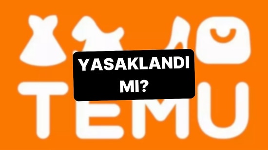 Temu Yasaklandı mı, Alışverişe Kapandı mı? Yurt Dışından Alışveriş Yasak mı?