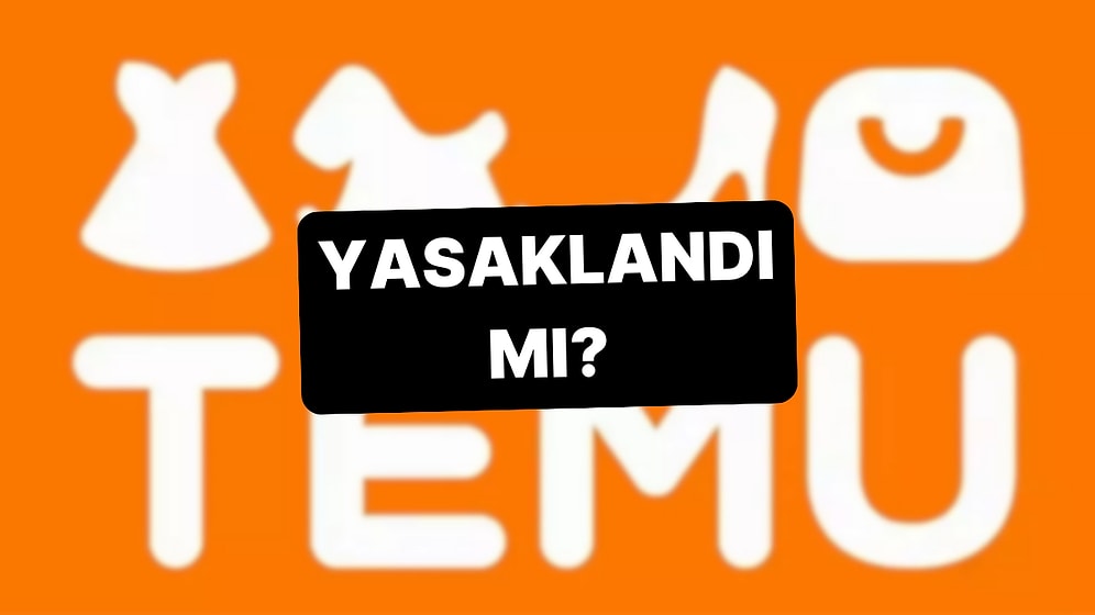 Temu Yasaklandı mı, Alışverişe Kapandı mı? Yurt Dışından Alışveriş Yasak mı?