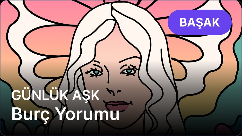 18 Nisan Cuma Başak Burcu Günlük Aşk Burç Yorumu