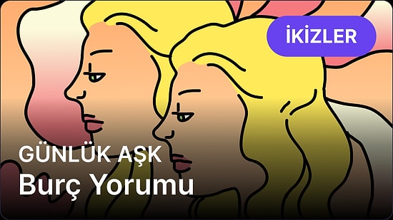 18 Nisan Cuma İkizler Burcu Günlük Aşk Burç Yorumu
