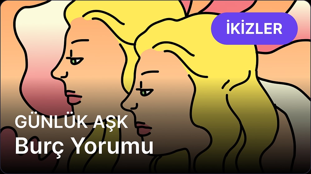 17 Nisan Perşembe İkizler Burcu Günlük Aşk Burç Yorumu