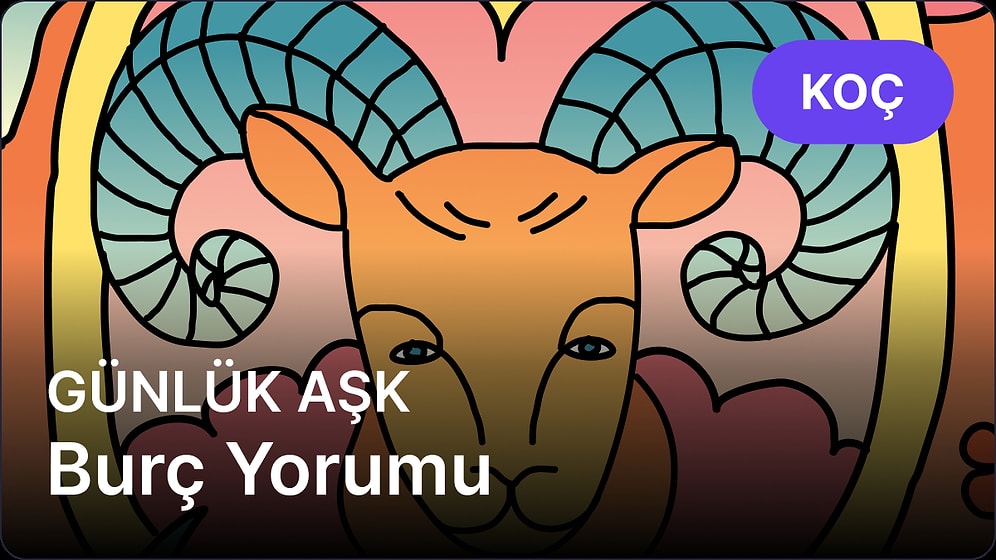 17 Nisan Perşembe Koç Burcu Günlük Aşk Burç Yorumu