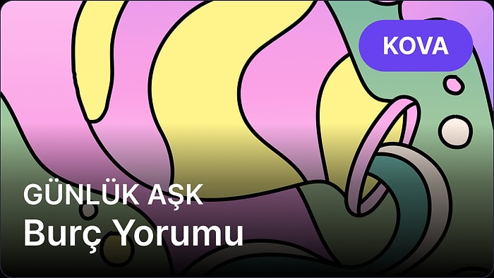 18 Nisan Cuma Kova Burcu Günlük Aşk Burç Yorumu