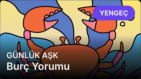 18 Nisan Cuma Yengeç Burcu Günlük Aşk Burç Yorumu