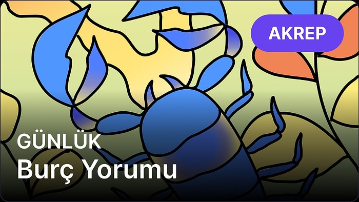 18 Nisan Cuma Akrep Burcu Günlük Burç Yorumu
