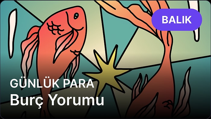 17 Nisan Perşembe Balık Burcu Günlük Para Burç Yorumu