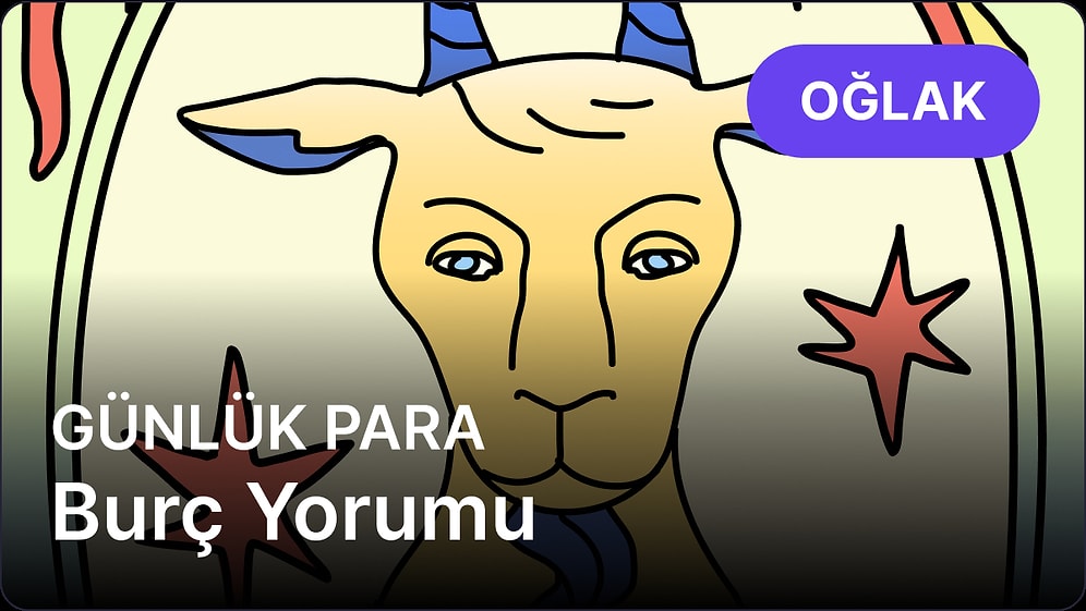 17 Nisan Perşembe Oğlak Burcu Günlük Para Burç Yorumu