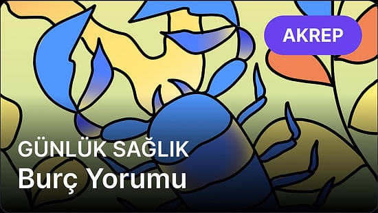 18 Nisan Cuma Akrep Burcu Günlük Sağlık Burç Yorumu