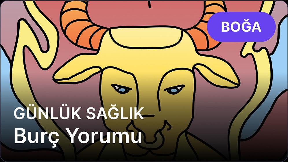 18 Nisan Cuma Boğa Burcu Günlük Sağlık Burç Yorumu