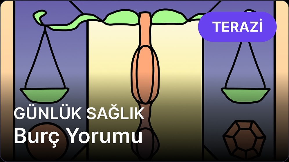 18 Nisan Cuma Terazi Burcu Günlük Sağlık Burç Yorumu