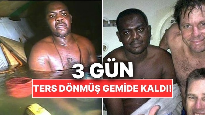 Denizin 30 Metre Altında Ters Dönmüş Bir Gemide 3 Gün Hayatta Kalan Adam: Harrison Okene