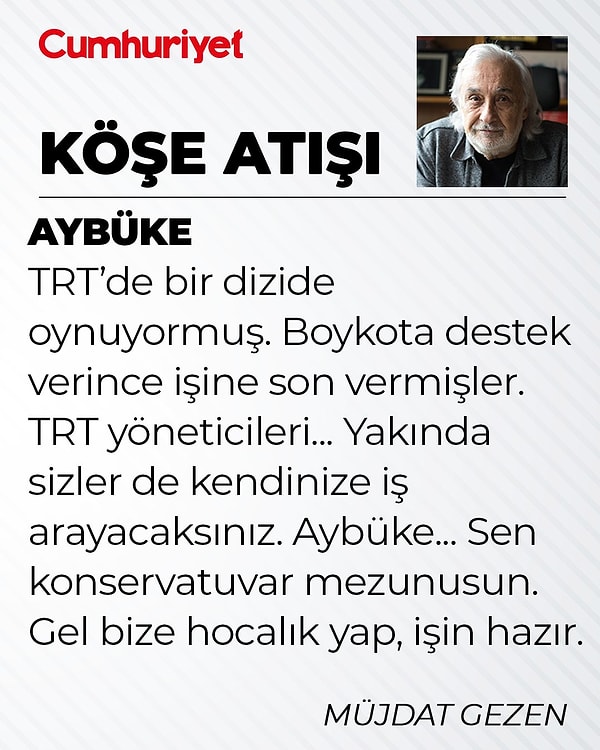 Cumhuriyet gazetesindeki köşesinden Aybüke Pusat’a seslenen Müjdat Gezen iş teklifi yaptı.