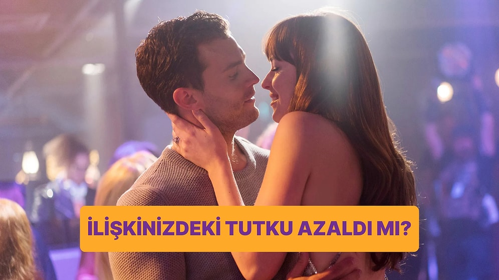 Aşk Testi: İlişkinizdeki Tutku Azaldı mı?