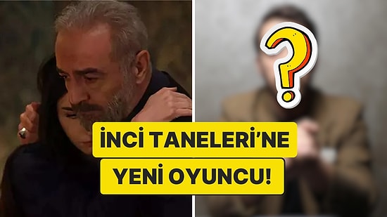 Ferda'yı Kimin Oynayacağı Belli Oldu: İnci Taneleri'ne Yeni Oyuncu Katıldı!