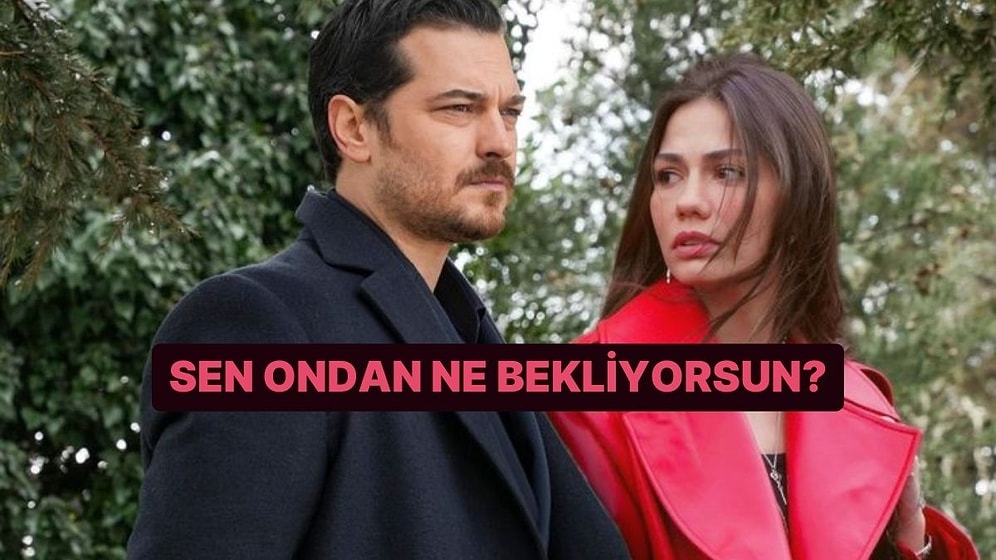 Sen Ondan Ne Bekliyorsun?