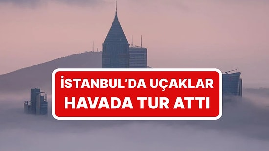 Uçuşu Olanlar Dikkat: Sabiha Gökçen'de Bazı Uçuşlar İptal Edildi: Bazı Uçaklar, Havada Tur Attı