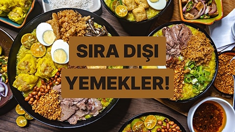 Denemeye Cesaret Edebilir misin? Dünyanın En Garip Yemeklerini Tanıtıyoruz!